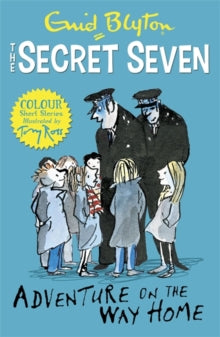 Secret Seven Short Stories  Secret Seven Colour Short Stories: Adventure on the Way Home: Book 1 - Enid Blyton; Tony Ross (Paperback) 10-03-2016 