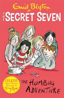 Secret Seven Short Stories  Secret Seven Colour Short Stories: The Humbug Adventure: Book 2 - Enid Blyton; Tony Ross (Paperback) 10-03-2016 