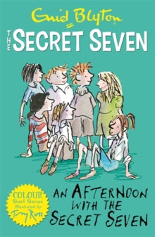 Secret Seven Short Stories  Secret Seven Colour Short Stories: An Afternoon With the Secret Seven: Book 3 - Enid Blyton; Tony Ross (Paperback) 10-03-2016 