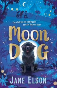 Moon Dog: A heart-warming animal tale of bravery and friendship - Jane Elson (Paperback) 20-08-2020 