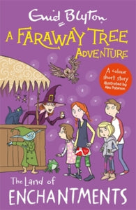 A Faraway Tree Adventure  A Faraway Tree Adventure: The Land of Enchantments: Colour Short Stories - Enid Blyton (Paperback) 01-04-2021 