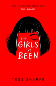 The Girls I've Been - Tess Sharpe (Paperback) 04-02-2021 