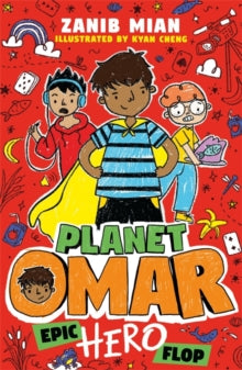 Planet Omar  Planet Omar: Epic Hero Flop: Book 4 - Zanib Mian; Kyan Cheng (Paperback) 08-07-2021 