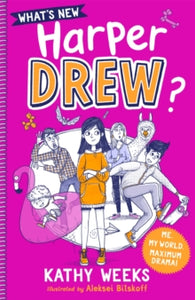 What's New, Harper Drew?  What's New, Harper Drew?: Book 1 - Kathy Weeks; Aleksei Bitskoff (Paperback) 03-02-2022 