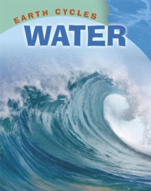 Earth Cycles  Earth Cycles: Water - Sally Morgan (Paperback) 22-11-2012 