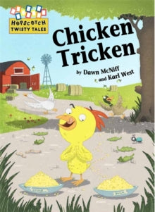 Hopscotch: Twisty Tales  Hopscotch Twisty Tales: Chicken Tricken - Dawn McNiff; Karl West (Paperback) 09-03-2017 