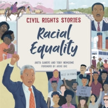 Civil Rights Stories  Civil Rights Stories: Racial Equality - Anita Ganeri; Toby Newsome (Hardback) 12-08-2021 