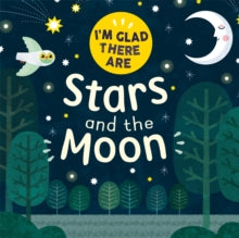 I'm Glad There Are ...  I'm Glad There Are ...: Stars and the Moon - Fiona Powers; Tracey Turner (Hardback) 14-04-2022 