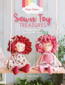 Anita Catita's Sewn Toy Treasures: 15 easy patterns bursting with charm