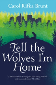 Tell the Wolves I'm Home - Carol Rifka Brunt (Paperback) 14-02-2013 Long-listed for Waverton Good Read Award 2014 (UK).