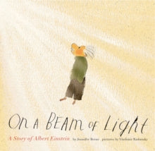 On a Beam of Light: A Story of Albert Einstein - Jennifer Berne; Vladimir Radunsky (Paperback) 28-03-2016 