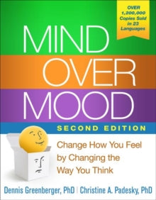 Mind Over Mood: Change How You Feel by Changing the Way You Think - Dennis Greenberger (Paperback) 01-10-2015 