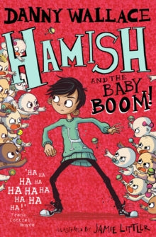 Hamish and the Baby BOOM! - Danny Wallace; Jamie Littler (Paperback) 08-03-2018 