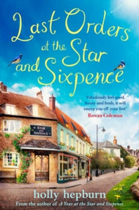 Last Orders at the Star and Sixpence: feel-good fiction set in the perfect village pub! - Holly Hepburn (Paperback) 08-08-2019 