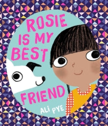 Rosie is My Best Friend - Ali Pye (Paperback) 24-01-2019 