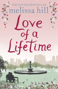 The Love of a Lifetime - Melissa Hill (Paperback) 08-03-2018 