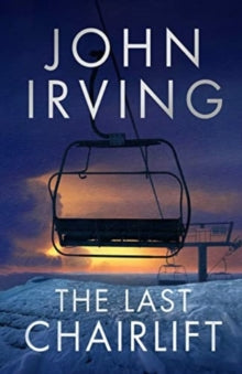 The Last Chairlift - John Irving (Paperback) 28-09-2023 