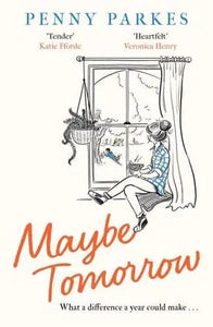 Maybe Tomorrow: 'As heartbreaking as it is uplifting' - the new novel from the author of Home - Penny Parkes (Paperback) 22-06-2023 