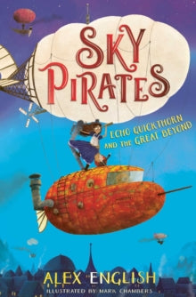 Sky Pirates 1 Sky Pirates: Echo Quickthorn and the Great Beyond - Alex English; Mark Chambers (Paperback) 23-07-2020 