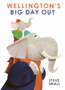 Wellington's Big Day Out - Steve Small (Hardback) 14-04-2022 