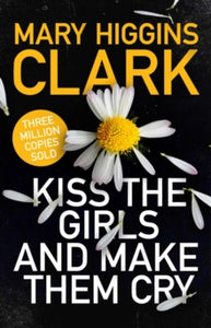 Kiss the Girls and Make Them Cry - Mary Higgins Clark (Paperback) 12-11-2020 