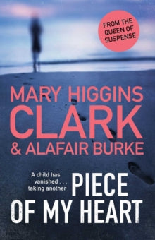 Piece of My Heart: The thrilling new novel from the Queens of Suspense - Mary Higgins Clark; Alafair Burke (Paperback) 11-11-2021 