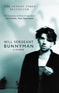 Bunnyman: A Memoir: The Sunday Times bestseller - Will Sergeant (Paperback) 27-01-2022 