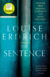 The Sentence: Pulitzer Prize Winning author of The Night Watchman - Louise Erdrich (Hardback) 20-01-2022 