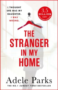 The Stranger In My Home: I thought she was my daughter. I was wrong. - Adele Parks (Paperback) 09-02-2017 