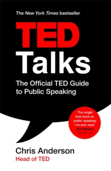 TED Talks: The official TED guide to public speaking: Tips and tricks for giving unforgettable speeches and presentations - Chris Anderson (Paperback) 04-01-2018 