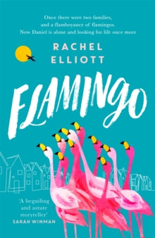 Flamingo: An exquisite and heartbreaking novel of kindness, loneliness, hope and love - Rachel Elliott (Paperback) 03-02-2022 