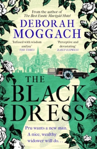 The Black Dress: By the author of The Best Exotic Marigold Hotel - Deborah Moggach (Paperback) 28-04-2022 