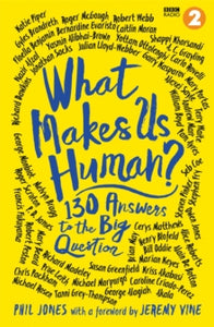 What Makes Us Human?: 130 answers to the big question - Jeremy Vine; Phil Jones (Paperback) 09-06-2022 