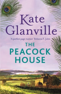 The Peacock House: Escape to the stunning scenery of North Wales in this poignant and heartwarming tale of love and family secrets - Kate Glanville (Paperback) 09-09-2021 