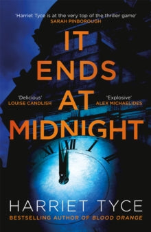 It Ends At Midnight: The addictive new thriller from the bestselling author of Blood Orange - Harriet Tyce (Hardback) 14-04-2022 