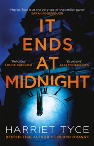 It Ends At Midnight: The addictive new thriller from the bestselling author of Blood Orange - Harriet Tyce (Paperback) 14-04-2022 