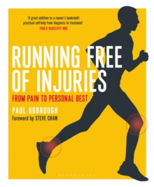 Running Free of Injuries: From Pain to Personal Best - Paul Hobrough; Steve Cram (Paperback) 08-09-2016 