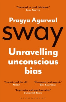 Sway: Unravelling Unconscious Bias - Dr Pragya Agarwal (Paperback) 22-07-2021 