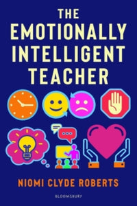 The Emotionally Intelligent Teacher - Niomi Clyde Roberts (Paperback) 03-02-2022 