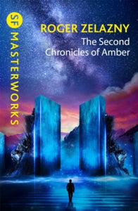 S.F. Masterworks  The Second Chronicles of Amber - Roger Zelazny (Paperback) 12-05-2022 