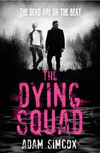 The Dying Squad - Adam Simcox (Paperback) 28-04-2022 