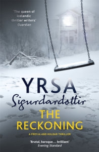 Freyja and Huldar  The Reckoning: A Completely Chilling Thriller, from the Queen of Icelandic Noir - Yrsa Sigurdardottir; Victoria Cribb (Paperback) 24-01-2019 