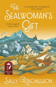 The Sealwoman's Gift: the Zoe Ball book club novel of 17th century Iceland - Sally Magnusson (Paperback) 14-06-2018 