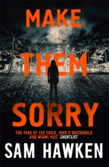 Make Them Sorry: Camaro Espinoza Book 3 - Sam Hawken (Paperback) 08-08-2019 