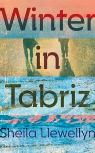 Winter in Tabriz - Sheila Llewellyn (Paperback) 17-03-2022 