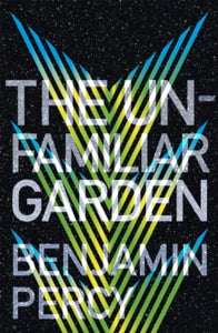 The Comet Cycle  The Unfamiliar Garden: The Comet Cycle Book 2 - Benjamin Percy (Paperback) 13-01-2022 