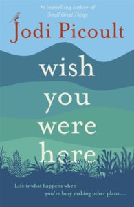 Wish You Were Here: The Sunday Times bestseller readers are raving about - Jodi Picoult (Hardback) 25-11-2021 