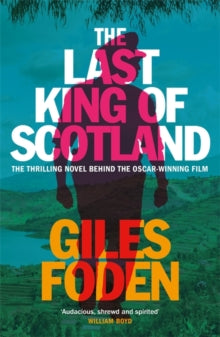 The Last King of Scotland - Giles Foden (Paperback) 05-08-2021 