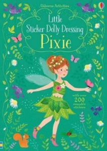 Sticker Dolly Dressing  Little Sticker Dolly Dressing Pixie - Fiona Watt; Fiona Watt; Fiona Watt; Fiona Watt; Fiona Watt; Fiona Watt; Antonia Miller (Paperback) 01-08-2017 