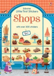 Little First Stickers  Little First Stickers Shops - Abigail Wheatley; Abigail Wheatley; Gaia Bordicchia (Paperback) 30-04-2019 